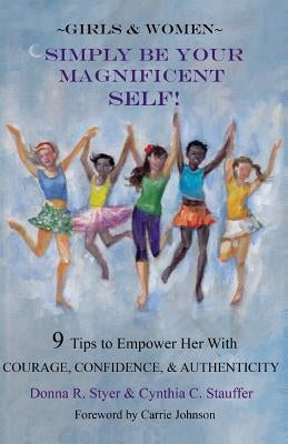 Simply Be Your Magnificent Self Paperback D.R. Styer and Associates