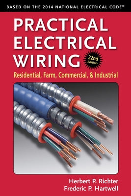 Practical Electrical Wiring: Residential, Farm, Commercial, and Industrial Paperback Park Publishing, Inc.
