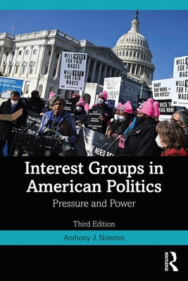 Interest Groups in American Politics: Pressure and Power Paperback Routledge