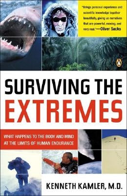 Surviving the Extremes: What Happens to the Body and Mind at the Limits of Human Endurance Paperback Penguin Books