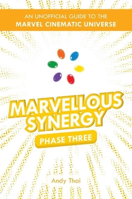 Marvellous Synergy: Phase Three - An Unofficial Guide to the Marvel Cinematic Universe Paperback Eureka Enigma Publishing