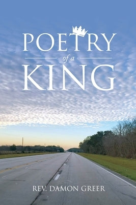 Poetry of a King Paperback Palmetto Publishing