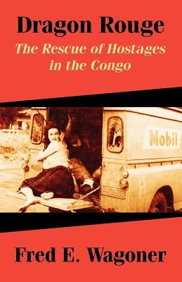 Dragon Rouge: The Rescue of Hostages in the Congo Paperback University Press of the Pacific