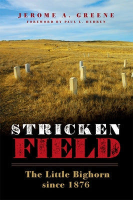 Stricken Field: The Little Bighorn Since 1876 Paperback University of Oklahoma Press