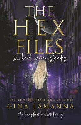 The Hex Files: Wicked Never Sleeps Paperback Createspace Independent Publishing Platform