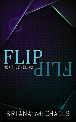 Flip - Discreet Cover Edition: Next Level Series Book 2 Paperback Briana Michaels
