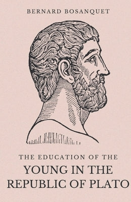 The Education of the Young in the Republic of Plato Paperback Mjp Publisher