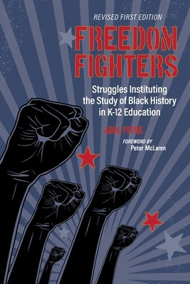 Freedom Fighters: Struggles Instituting the Study of Black History in K-12 Education Paperback Cognella Academic Publishing