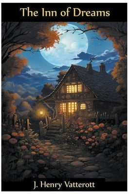 The Inn of Dreams Paperback J. Henry Vatterott
