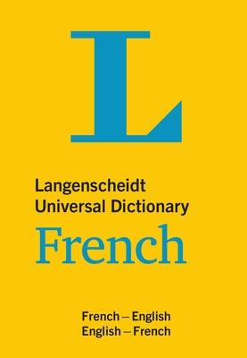 Langenscheidt Universal Dictionary French: English-French / French-English by Langenscheidt Editorial Team