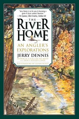 The River Home: An Angler's Explorations Paperback St. Martin's Griffin