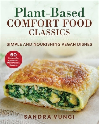 Plant-Based Comfort Food Classics: Simple and Nourishing Vegan Dishes Paperback Skyhorse Publishing