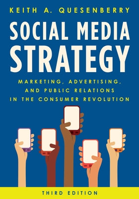 Social Media Strategy: Marketing, Advertising, and Public Relations in the Consumer Revolution Paperback Rowman & Littlefield Publishers