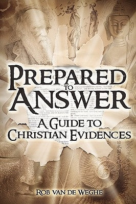 Prepared to Answer: A Guide to Christian Evidences Paperback Deward Publishing