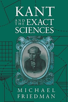 Kant and the Exact Sciences Paperback Harvard University Press