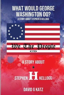 What Would George Washington Do? Paperback David G Katz