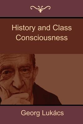 History and Class Consciousness Paperback Bibliotech Press