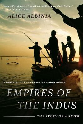 Empires of the Indus: The Story of a River Paperback W. W. Norton & Company