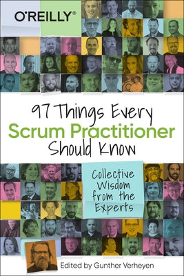 97 Things Every Scrum Practitioner Should Know: Collective Wisdom from the Experts by Verheyen, Gunther