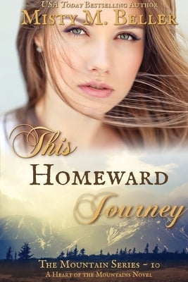 This Homeward Journey Paperback Misty M. Beller Books, Inc.