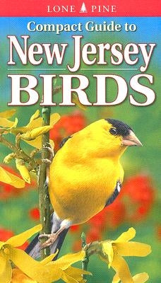 Compact Guide to New Jersey Birds Paperback Lone Pine International