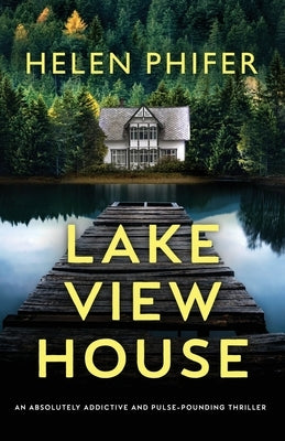Lakeview House: An absolutely addictive and pulse-pounding thriller Paperback Bookouture