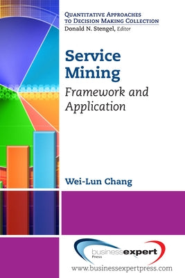Service Mining: Framework and Application Paperback Business Expert Press