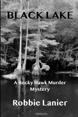 Black Lake: A Becky Hawk Murder Mystery Paperback Tessellata
