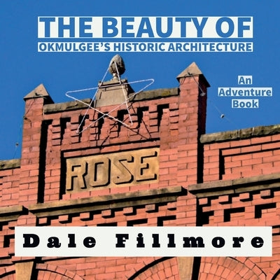 The Beauty of Okmulgee's Historic Architecture Paperback Fine Dog Press