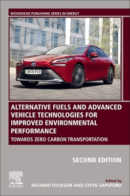 Alternative Fuels and Advanced Vehicle Technologies for Improved Environmental Performance: Towards Zero Carbon Transportation Paperback Woodhead Publishing
