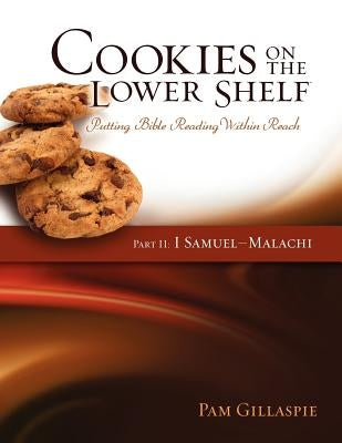 Cookies on the Lower Shelf: Putting Bible Reading Within Reach Part 2 (1 Samuel - Malachi) Paperback Precept Minstries International