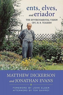 Ents, Elves, and Eriador: The Environmental Vision of J.R.R. Tolkien Paperback University Press of Kentucky