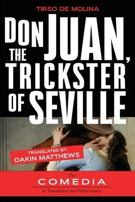 Don Juan, The Trickster of Seville by De Molina, Tirso