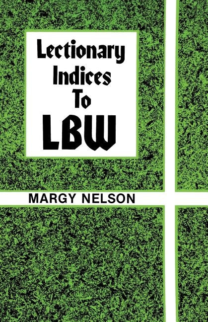Lectionary Indices to Lbw Paperback CSS Publishing Company