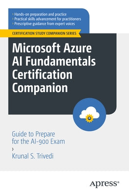Microsoft Azure AI Fundamentals Certification Companion: Guide to Prepare for the Ai-900 Exam Paperback Apress