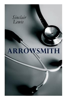 THE Arrowsmith: Pulitzer Prize Novel Paperback E-Artnow
