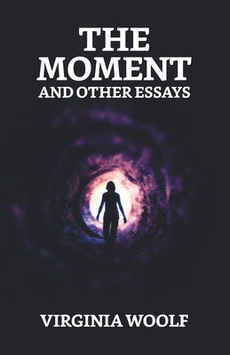 The Moment And Other Essays Paperback True Sign Publishing House