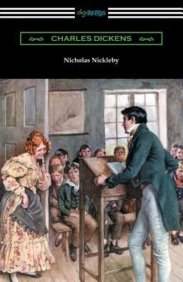 Nicholas Nickleby: (with an Introduction by Edwin Percy Whipple) Paperback Digireads.com