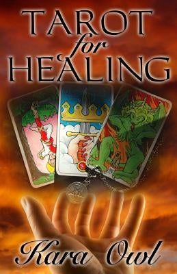 Tarot for Healing by Owl, Kara