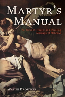 Martyr's Manual Paperback Wipf & Stock Publishers
