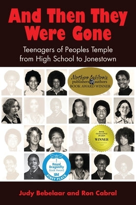 And Then They Were Gone: Teenagers of Peoples Temple from High School to Jonestown Paperback Sugartown Publishing