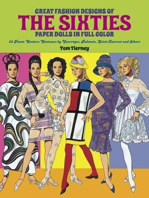Paperback of Great Fashion Designs of the Sixties Paper Dolls featuring 32 haute couture costumes from Courreges, Balmain, Saint-Laurent.