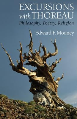 Excursions with Thoreau: Philosophy, Poetry, Religion Paperback Bloomsbury Publishing PLC