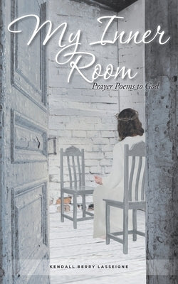 My Inner Room: Prayer Poems to God Paperback Christian Faith