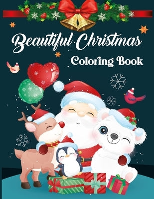 Beautiful Christmas Coloring Book: The Big Christmas Coloring Book For Toddlers - Vol 1 Paperback Independently Published