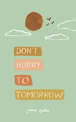 don't hurry to tomorrow Paperback Independently Published