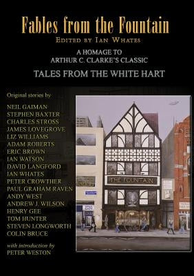 Fables from the Fountain: Homage to Arthur C. Clarke's Tales from the White Hart Paperback Newcon Press