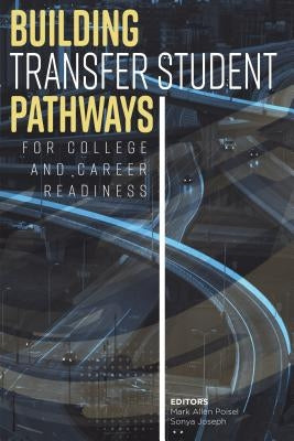 Building Transfer Student Pathways for College and Career Success Paperback First-Year Experience and Students in Transit