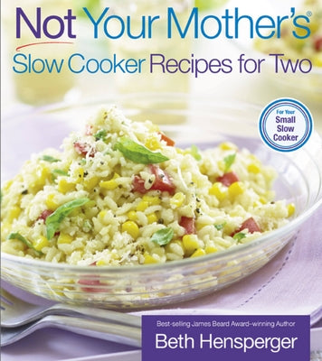 Not Your Mother's Slow Cooker Recipes for Two Paperback Harvard Common Press