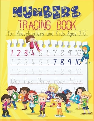 Numbers Tracing Book for Preschoolers and Kids Ages 3-6: Trace Numbers Practice Workbook for Pre K, Kindergarten and Kids Ages 3-6, educational workbo Paperback Independently Published